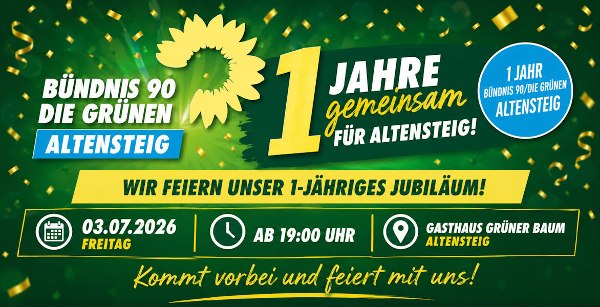 BÜNDNIS 90 / DIE GRÜNEN  -  Ortsverband ALTENSTEIG  -  feierte am 03.07.2026 sein einjähriges Bestehen.